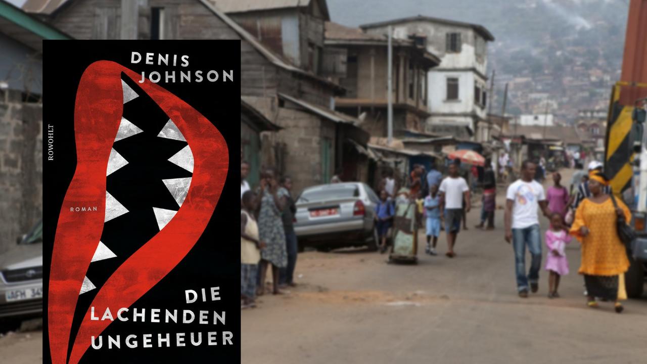 Eine Bildcombo zeigt das Buchcover von Denis Johnsons Roman "Die lachenden Ungeheuer" vor dem Foto von Menschen auf der Straße in Sierra Leones Hauptstadt Freetown.