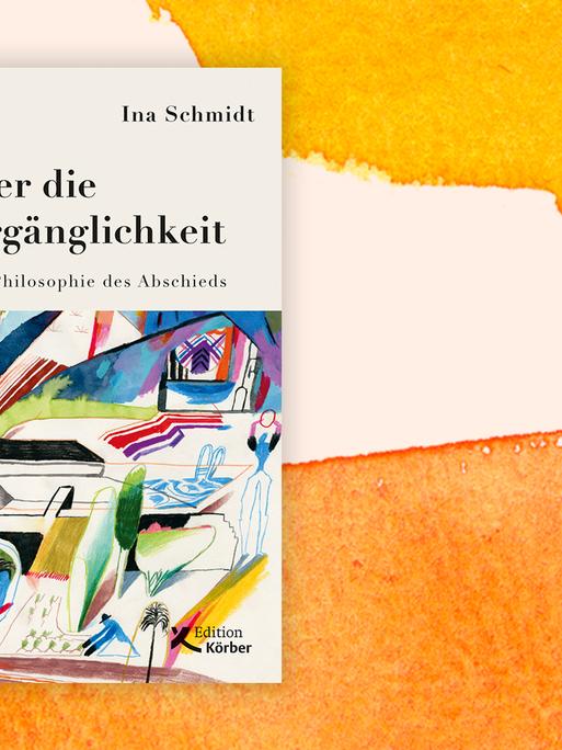 Cover von Ina Schmidts Sachbuch "Über die Vergänglichkeit. Eine Philosophie des Abschieds"