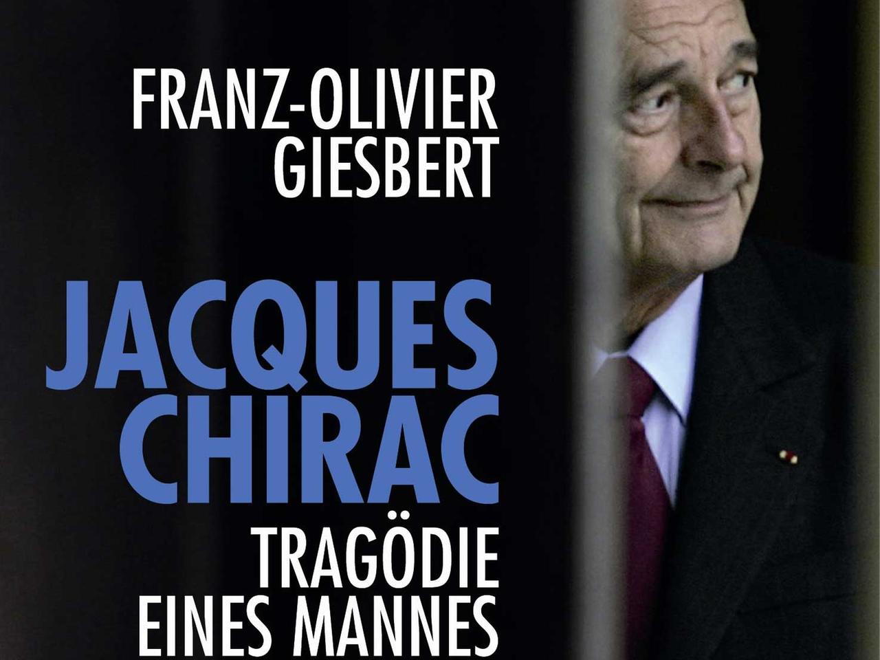 Coverausschnitt: Jacques Chirac - Tragödie eines Mannes und Krise eines Landes