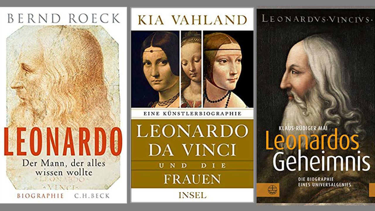 Drei neue Biografien über Leonardo da Vinci von Bernd Roeck, Kia Vahland und Klaus Rüdiger Mai