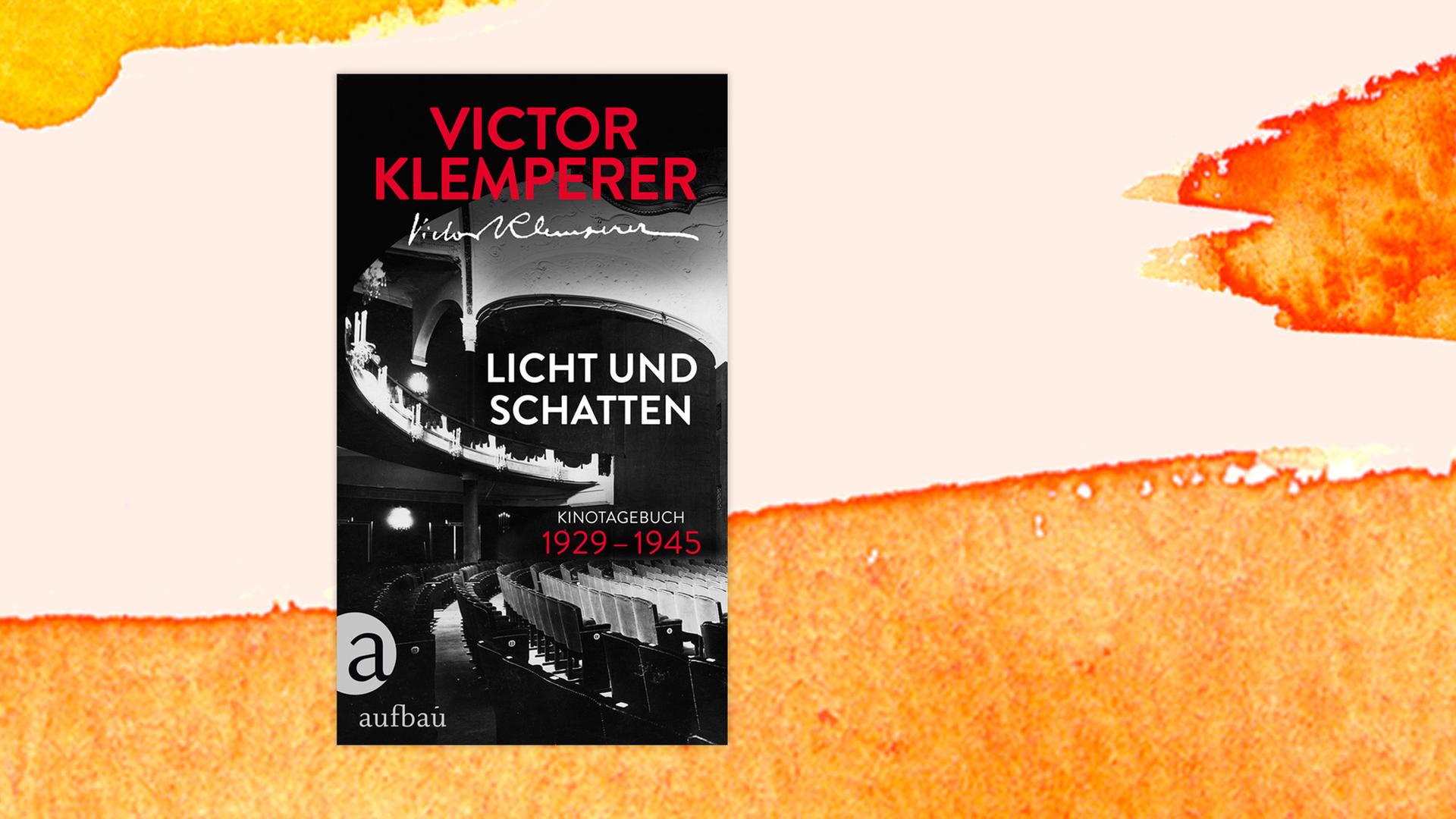 Victor Klemperer: "Licht und Schatten. Kinotagebuch"