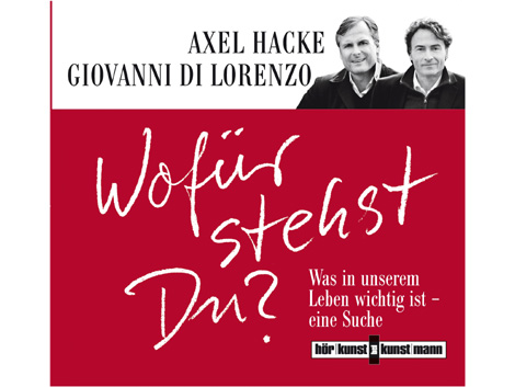 Cover Axel Hacke und Giovanni di Lorenzo: "Wofür stehst Du?“