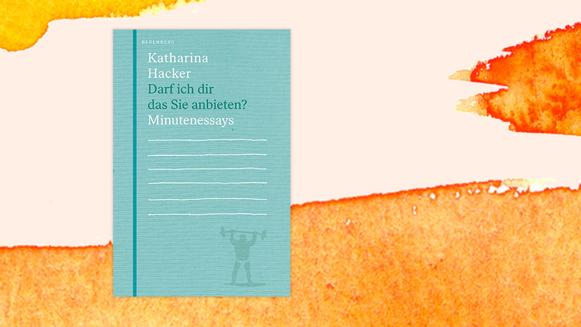 Buchcover zu Katharina Hacker: "Darf ich dir das Sie anbieten?"