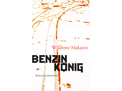 Cover Wladimir Makanin: "Benzinkönig"