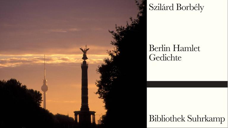Szilárd Borbély: "Berlin Hamlet". Gedichte Zu sehen ist die Siegessäule und das Buchcover