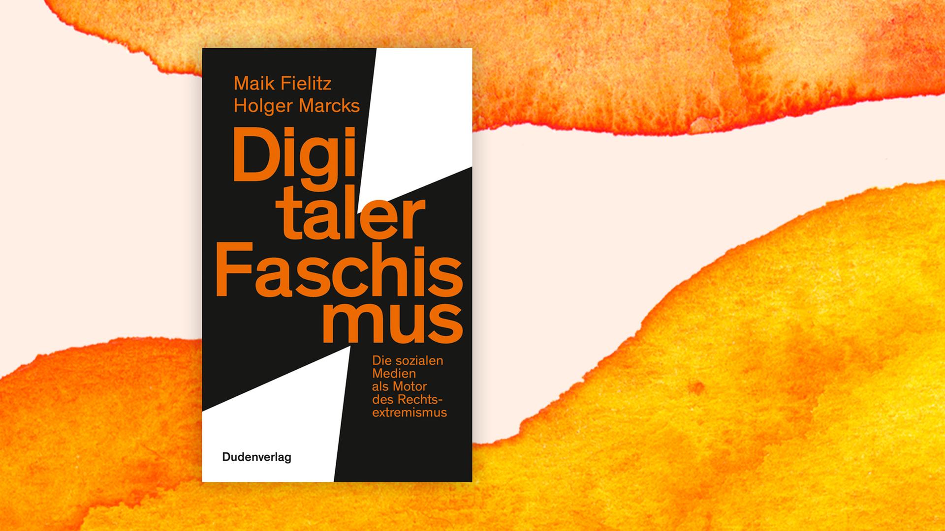Cover des Sachbuchs "Digitaler Faschismus" von Maik Fielitz und Holger Marcks