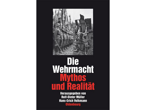 Cover: "Die Wehrmacht" von Rolf-Dieter Müller und Hans-Erich Volkmann