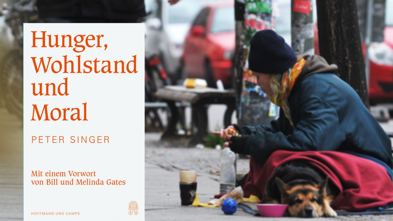 Buchcover "Hunger,Wohlstand und Moral" von Paul Singer, im Hintergrund ein auf dem Gehweg sitzender Mann