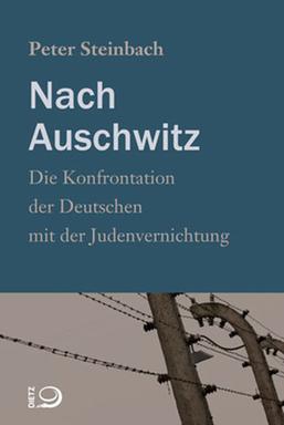 Cover Peter Steinbach: "Nach Auschwitz"