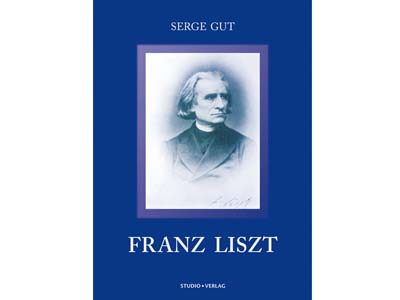 Serge Gut : Franz Liszt. Musik und Musikanschauung im 19. Jahrhundert.