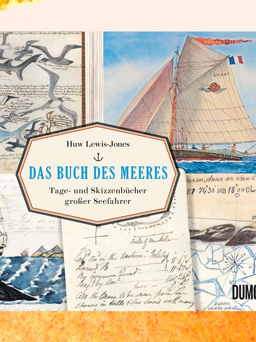 Das Buchcover von Huw Lewis-Jones: "Das Buch des Meeres. Tage- und Skizzenbücher großer Seefahrer".