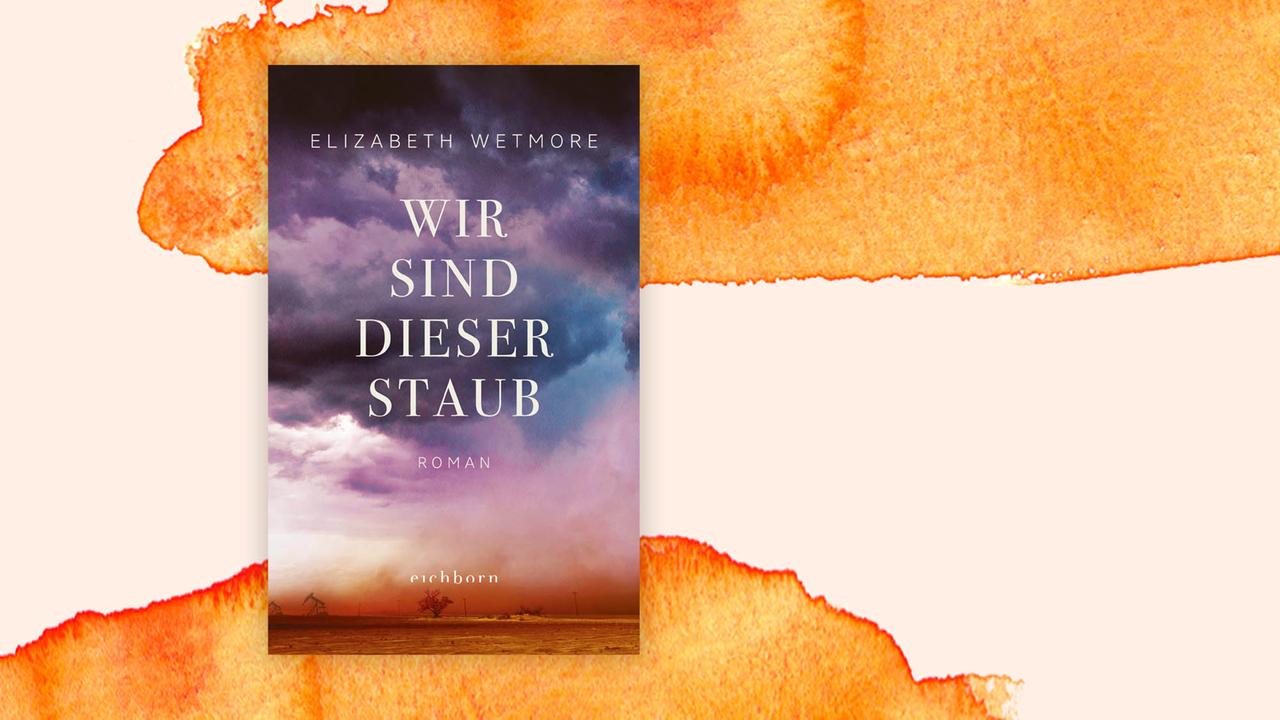 Das Cover des Krimis von Elizabeth Wetmore, "Wir sind dieser Staub", auf orange-weißem Grund. Das Buch ist im November 2021 auf der Krimibestenliste von Deutschlandfunk Kultur.