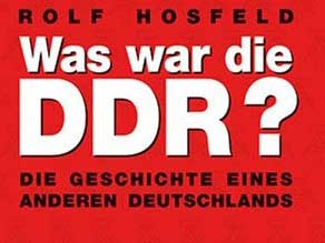 Cover. "Rolf Hosfeld: Was war die DDR? - Die Geschichte eines anderen Deutschlands"