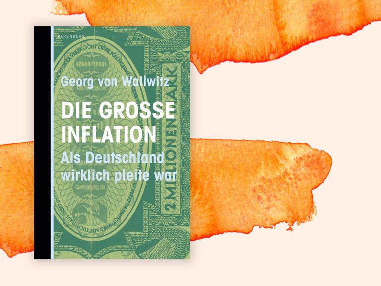 Buchcover: "Die große Inflation. Als Deutschland wirklich pleite war" von Georg von Wallwitz