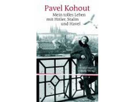 Cover: "Mein tolles Leben mit Hitler, Stalin und Havel" von Pavel Kohout