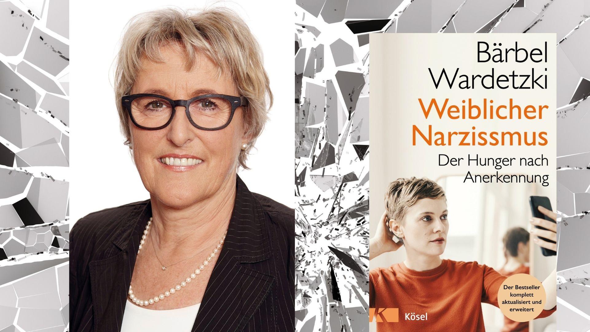 Die Psychotherapeutin und Autorin Bärbel Wardetzki und ihr Buch „Weiblicher Narzissmus. Der Hunger nach Anerkennung“