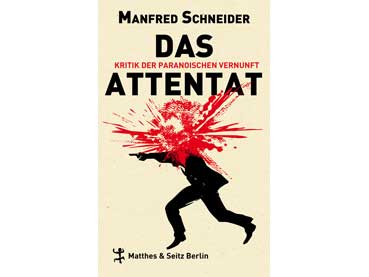 Manfred Schneider, Das Attentat