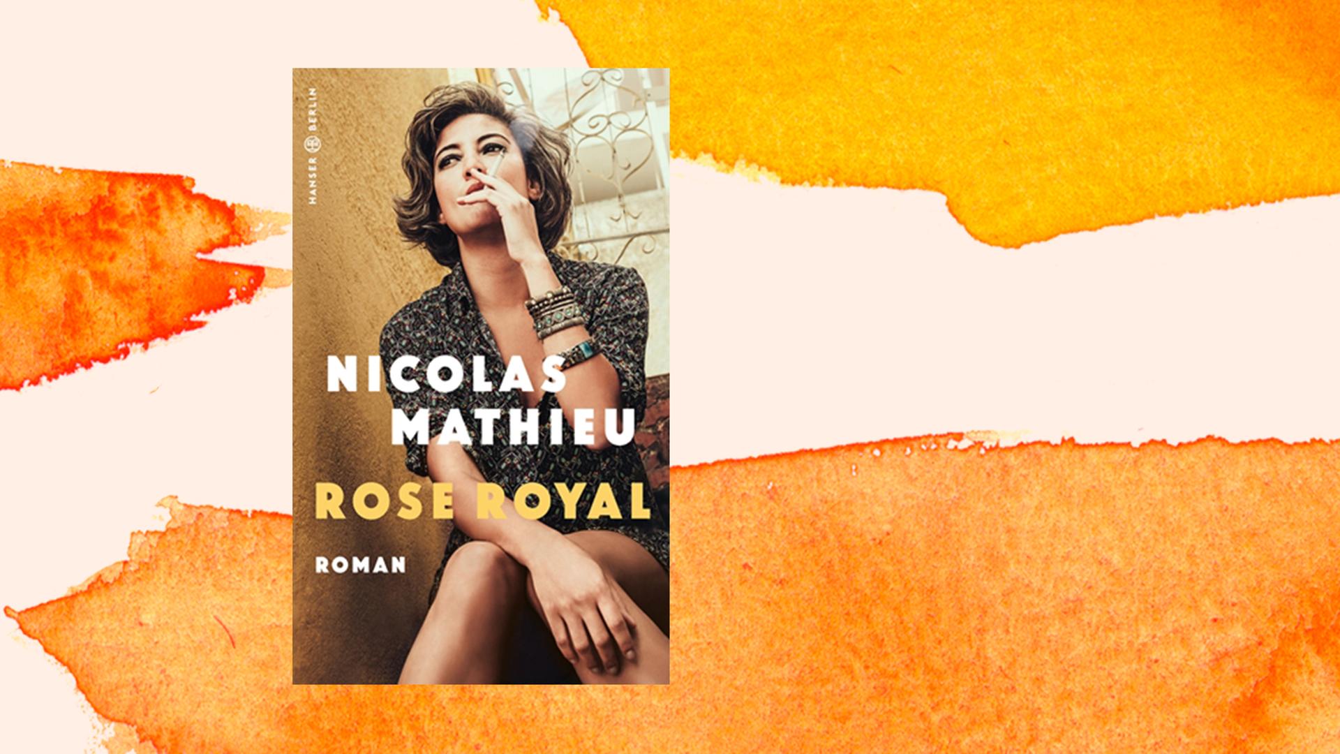 Cuchcover von Nicolas Mathieu: "Rose Royal", Hanser, 2020.