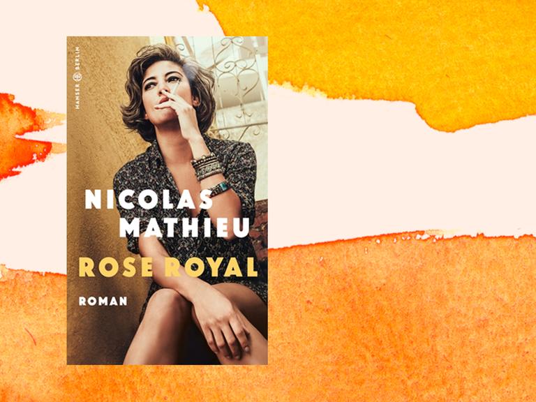 Cuchcover von Nicolas Mathieu: "Rose Royal", Hanser, 2020.