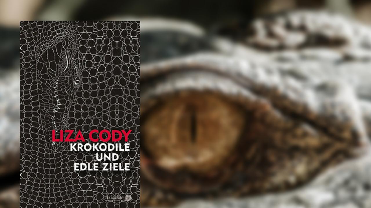 Liza Cody: Krokodile und edle Ziele (Ariadne)