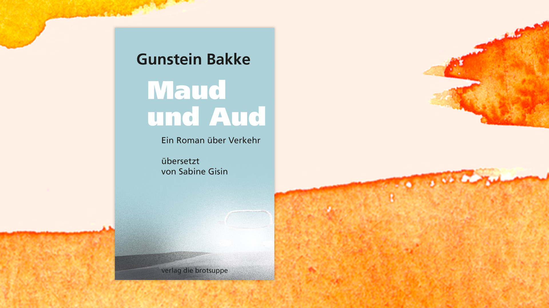 Zu sehen ist das Cover des Buches "Maud und Aud" von Gunstein Bakke.