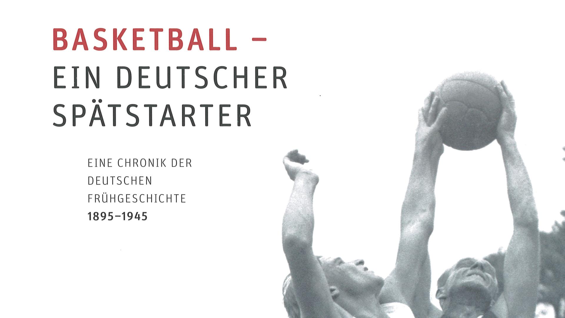 Buchcover: "Basketball - Ein deutscher Spätstarter"