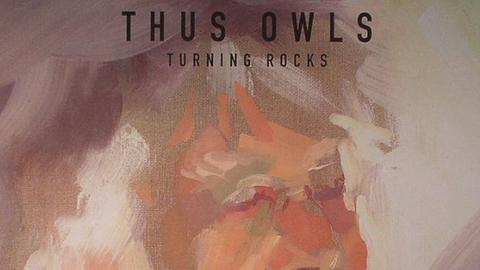 CD-Cover: Thus Owls "Turning Rock"