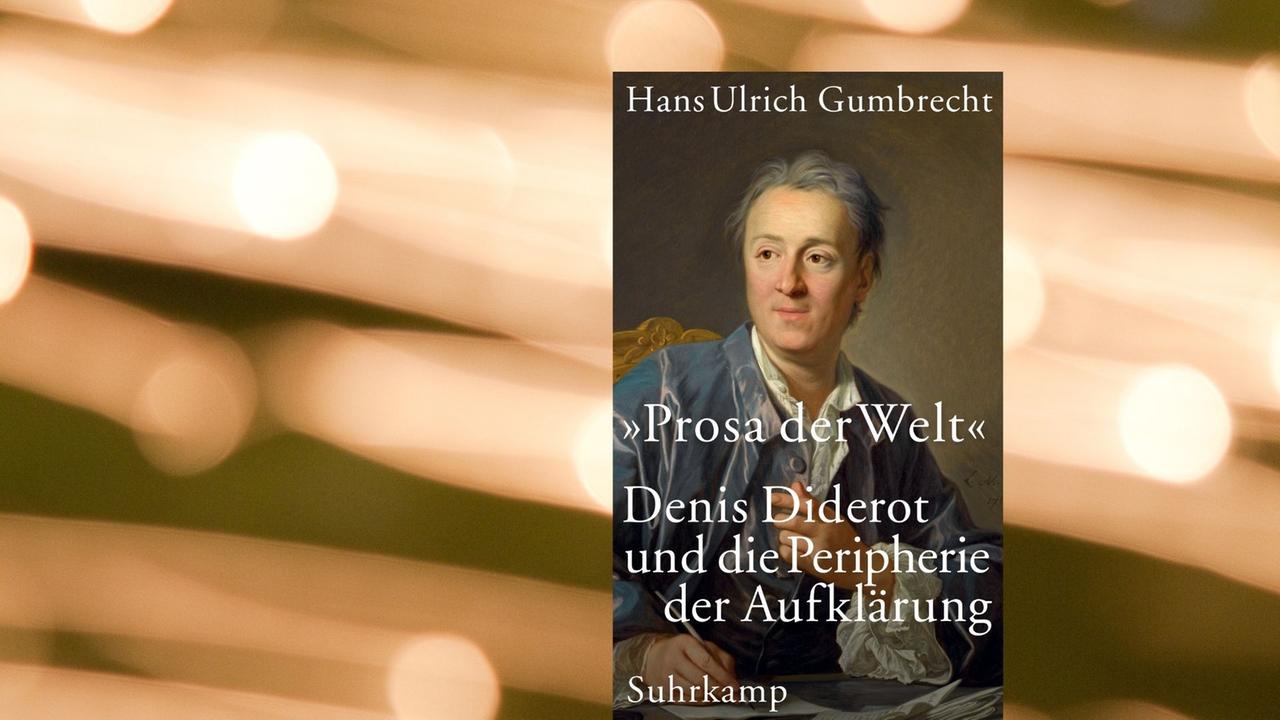 Buchcover: Hans Ulrich Gumbrecht: "Prosa der Welt. Denis Diderot und die Peripherie der Aufklärung"