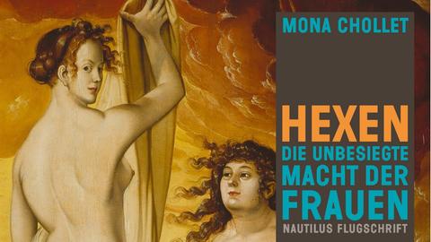 rechts: Buchcover Mona Challet: "Hexen", Nautilus Flugschrift; im Hintergrund ein Ausschnitt des Gemäldes "Zwei Hexen" von Hans Baldung Grien aus dem Jahr 1523, Städel Museum / U. Edelmann (Ausschnitt)