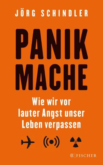 Jörg Schindler mit seinem Buch: "Panikmache. Wie wir vor lauter Angst unser Leben verpassen"