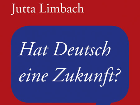Jutta Limbach: Hat Deutsch eine Zukunft (Cover)