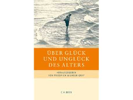 Cover: "Friedrich Wilhelm Graf: Über Glück und Unglück des Alters"