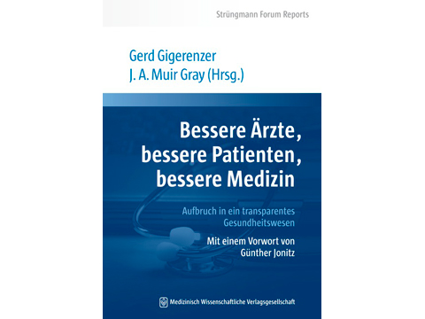 Gerd Gigerenzer: "Bessere Ärzte, bessere Patienten, bessere Medizin"