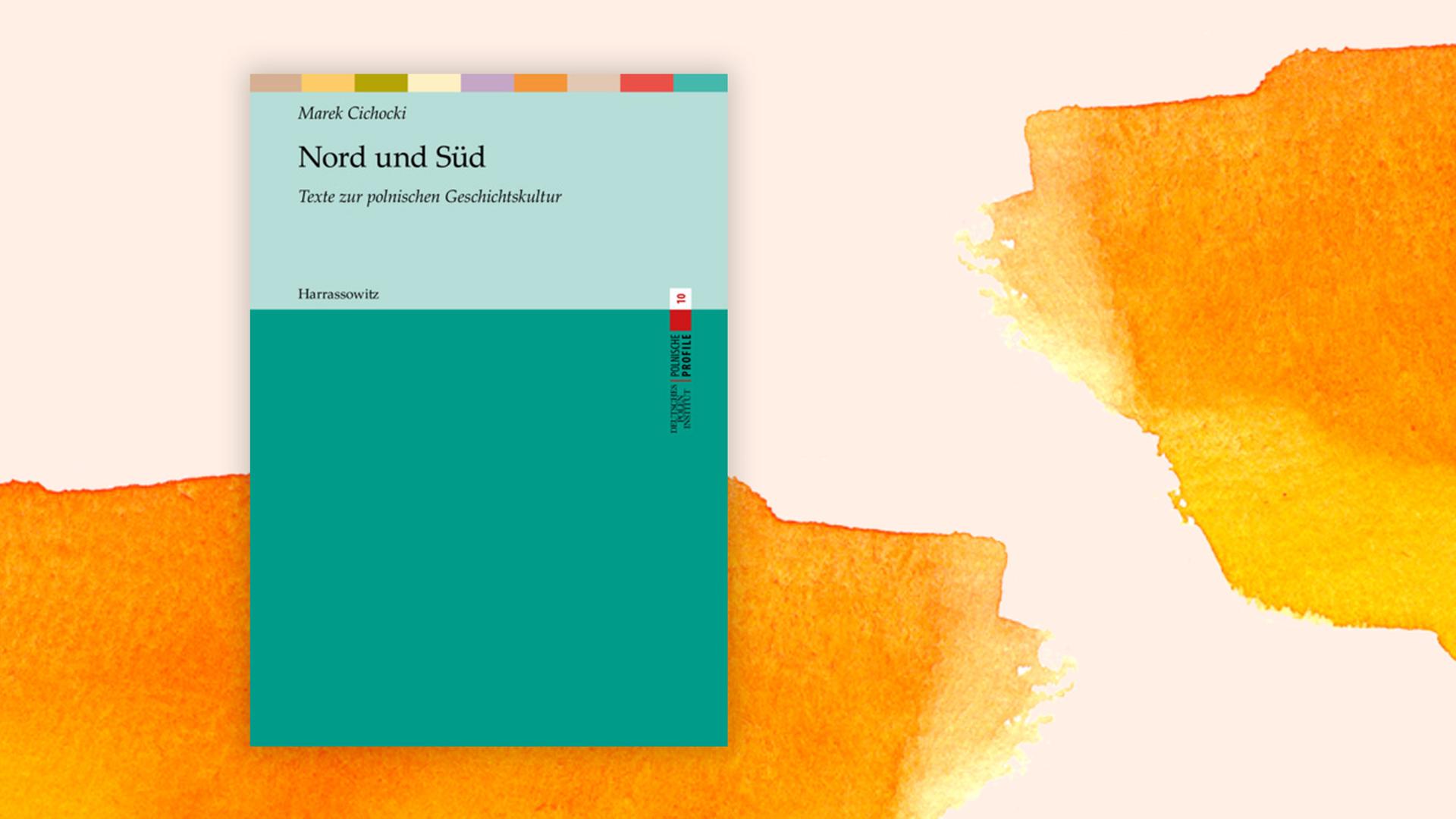 Das Cover von Marek Cichockis Buch "Nord und Süd" auf orange-weißem Hintergrund,