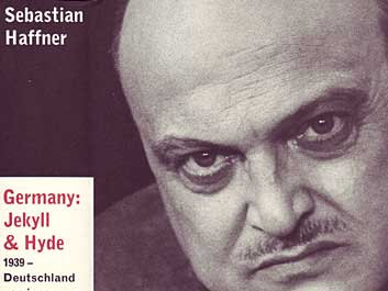 Sebastian Haffner: Germany: Jekyll & Hyde 1939 Sebastian Haffner: Germany: Jekyll & Hyde 1939