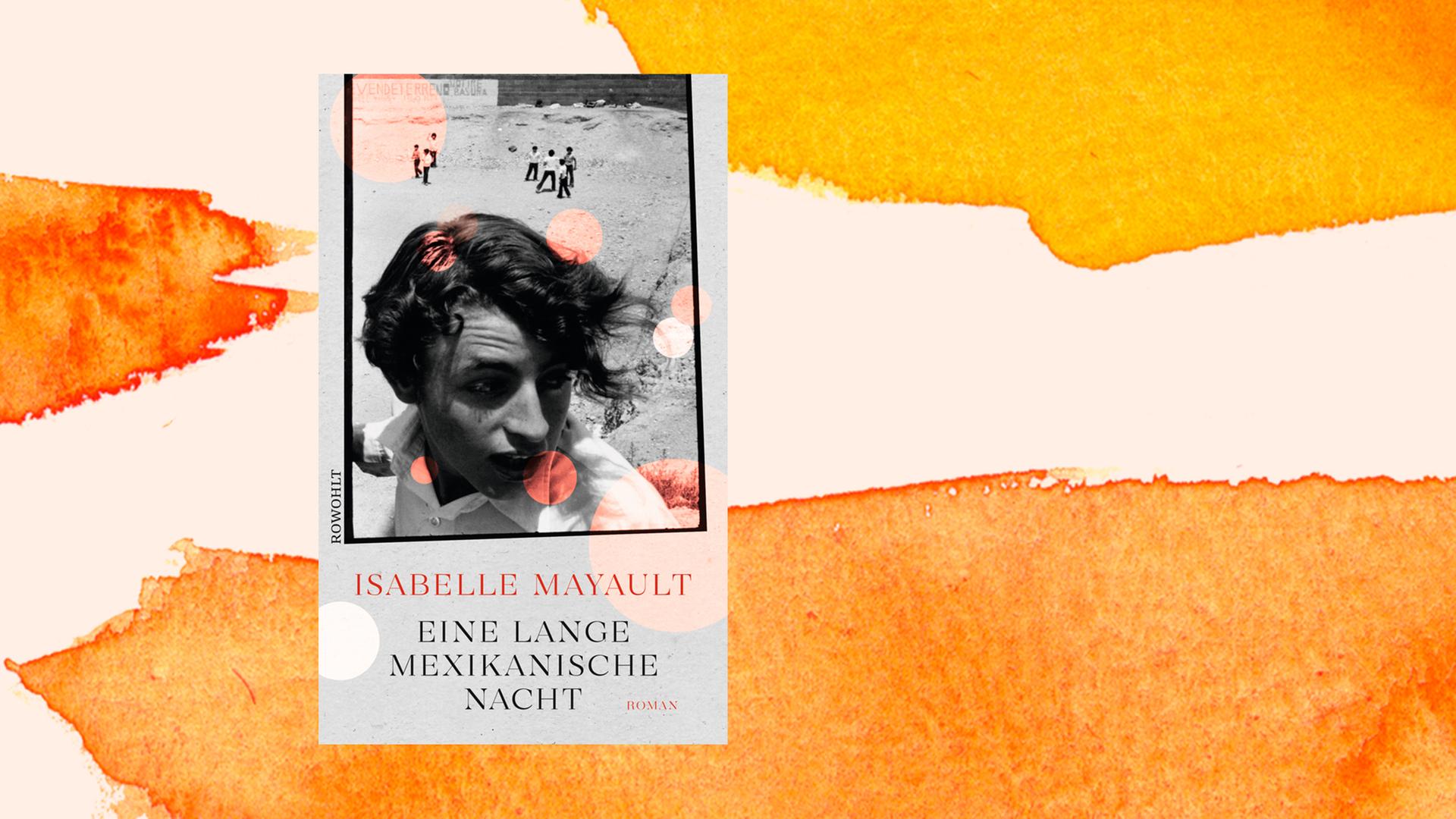 Das Cover von Isabelle Mayaults "Eine lange mexikanische Nacht” vor Deutschlandfunk Kultur Hitnergrund.