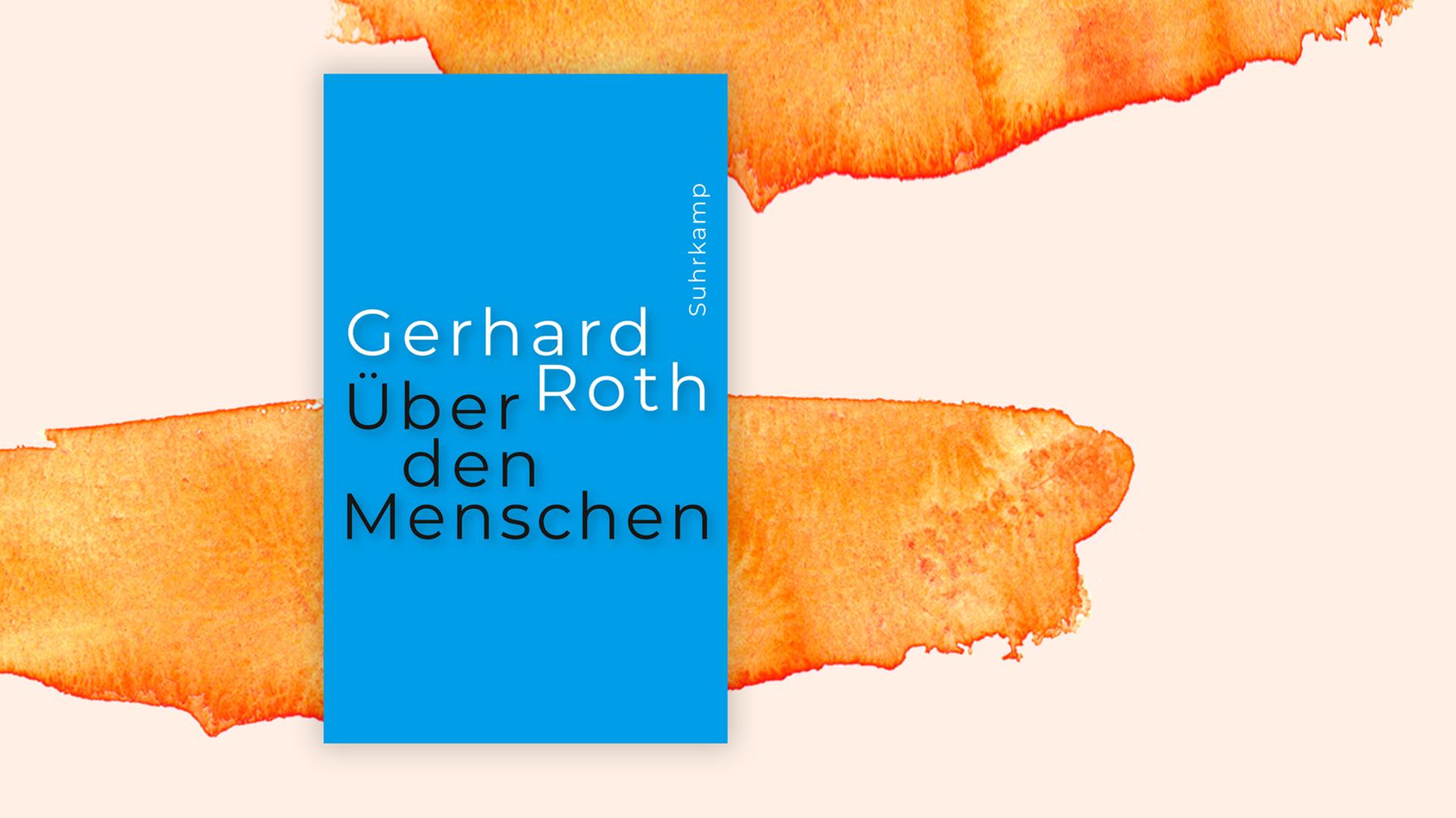 Das Cover von Gerhard Roths „Über den Menschen” vor Deutschlandfunk Kultur Hintergrund.