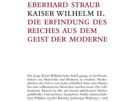 Eberhard Straub: Kaiser Wilhelm II. in der Politik seiner Zeit