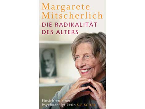 Cover: "Die Radikalität des Alters. Einsichten einer Psychoanalytikerin" von Margarete Mitscherlich-Nielsen