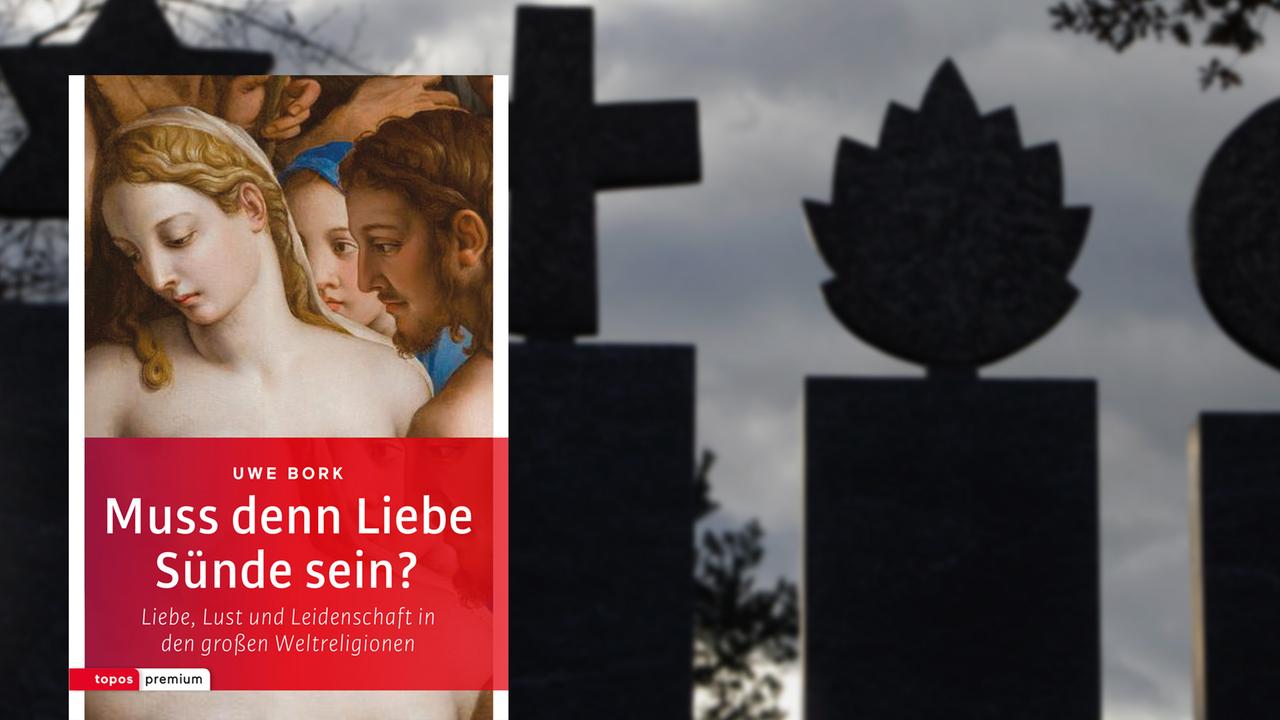 Buchcover "Muss denn Liebe Sünde sein?" von Uwe Bork, im Hintergrund Symbole der Weltreligionen