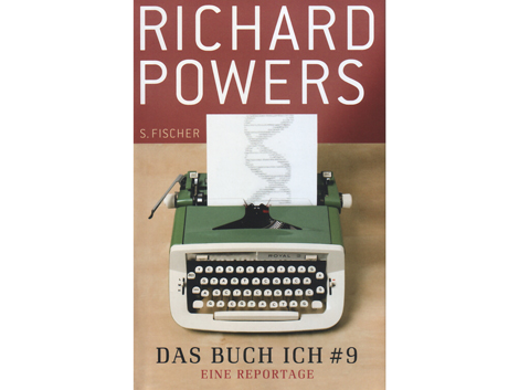 Richard Powers: Das Buch Ich # 9. Eine Reportage