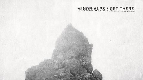 Minor Alps: "Get There"