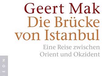 Geert Mak: Die Brücke von Istanbul Geert Mak: Die Brücke von Istanbul