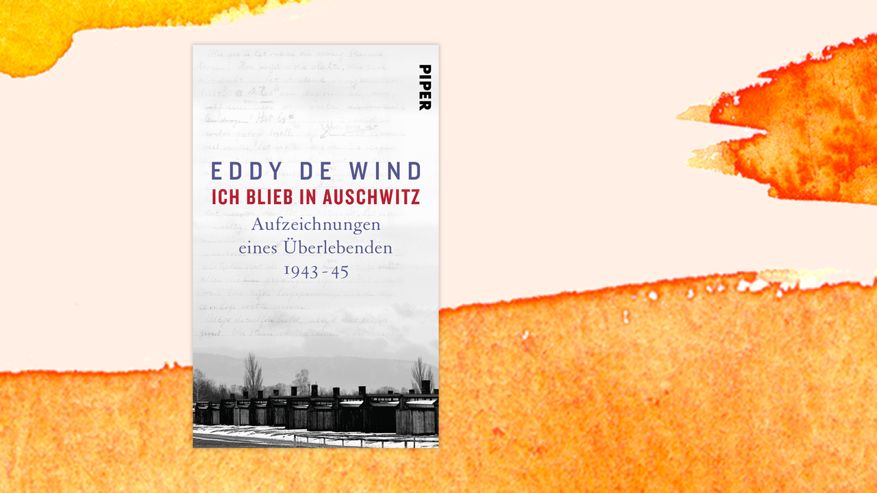 Eddy de Wind: "Ich blieb in Auschwitz" - Zeugnis der nazistischen