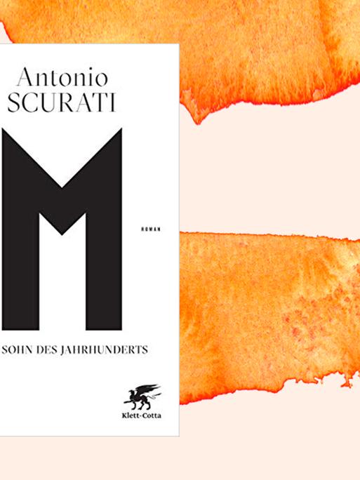 Antonio Scurati "M. Der Sohn des Jahrhunderts", Klett-Cotta Verlag.
