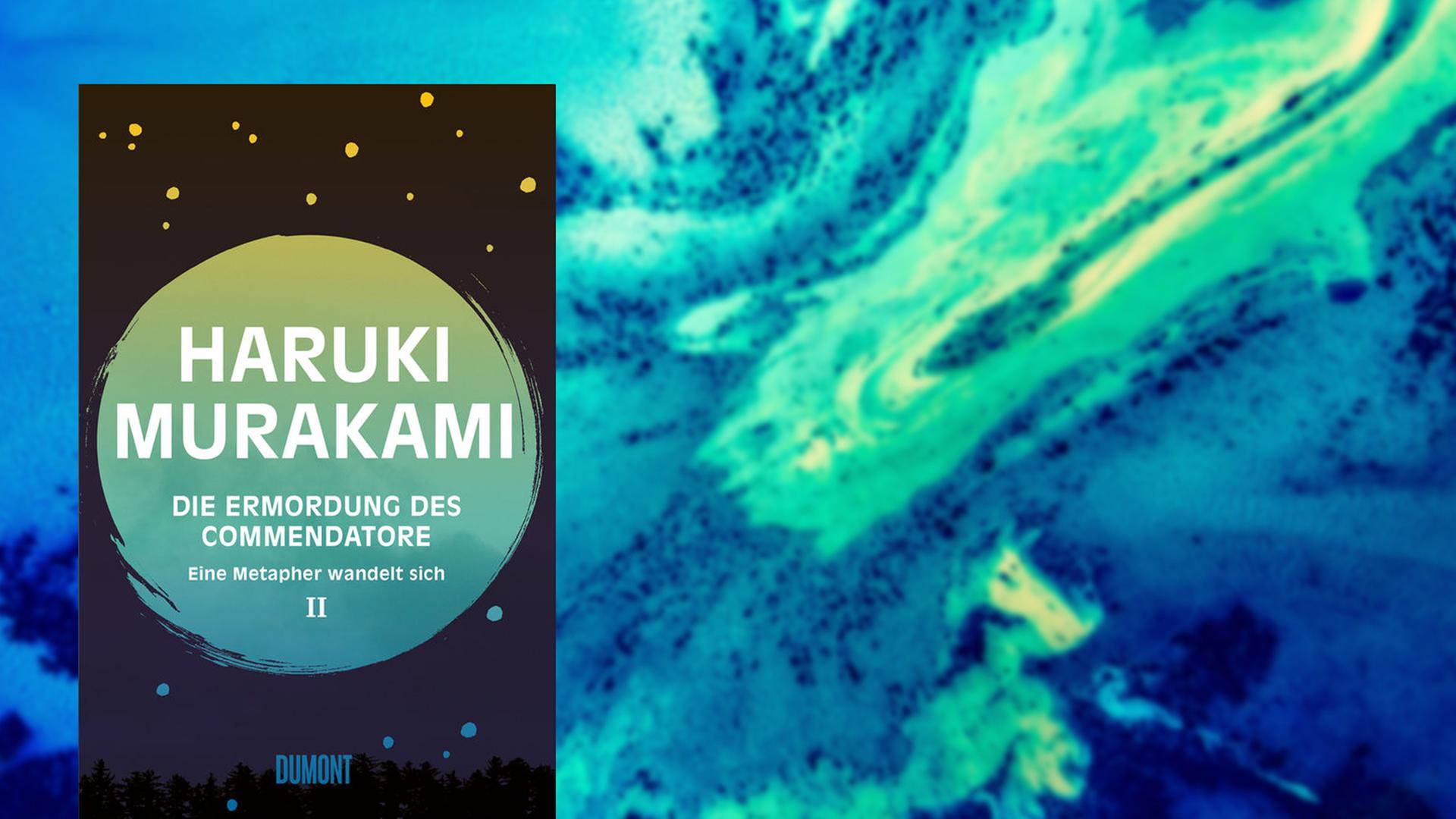 Im Vordergrund das Cover von Haruki Murakamis "Die Ermordung des Commendatore. Band 2", im Hintergrund ein Ausschnitt aus einem experimentellen Kunstwerk, bei dem verschiedene Flüssigkeiten in Blau- und Grüntönen ineinanderfließen.