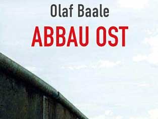 Olaf Baale: Abbau Ost Olaf Baale: Abbau Ost