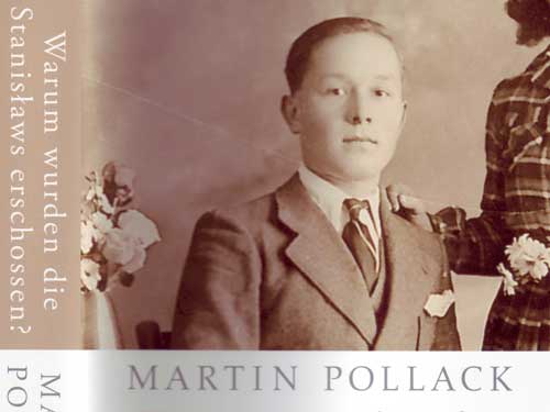 Cover: "Martin Pollack: Warum wurden die Stanislaws erschossen?"