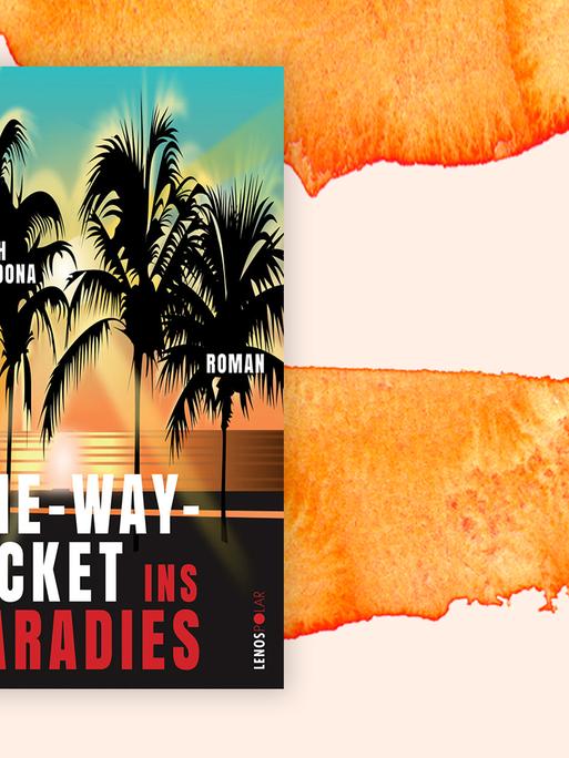Das Cover von Joseph Incardonas Buch "One Way Ticket ins Paradies" auf orange-weißem Hintergrund: Das Cover zeigt Palmen vor einem Sonnenuntergang.