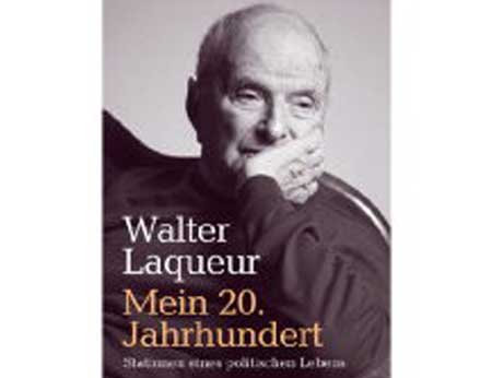 Cover: "Walter Laqueur: Mein 20. Jahrhundert" Cover: "Walter Laqueur: Mein 20. Jahrhundert"